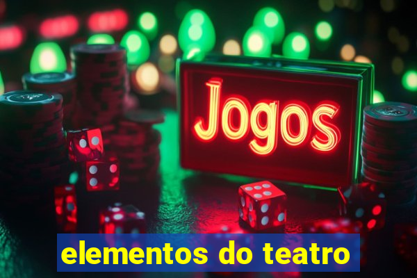 elementos do teatro